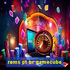 roms pt br gamecube